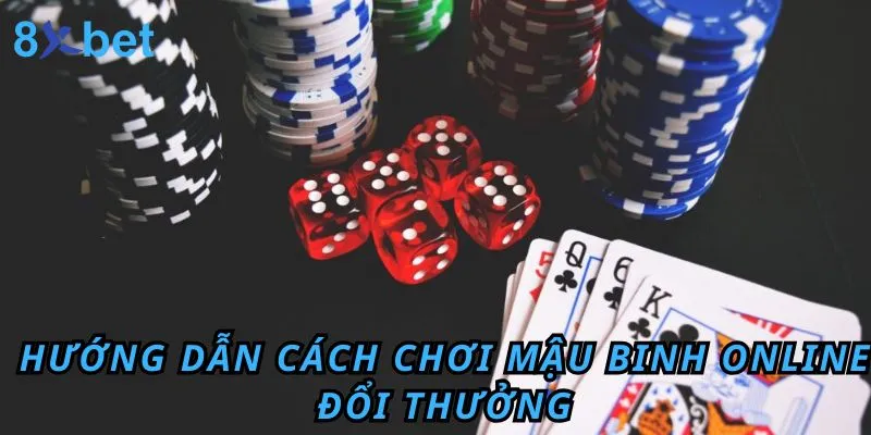 Cách chơi Mậu binh cực chuẩn cho cược thủ dễ giành chiến thắng 3 Hướng dẫn cách chơi Mậu binh online 8xbet