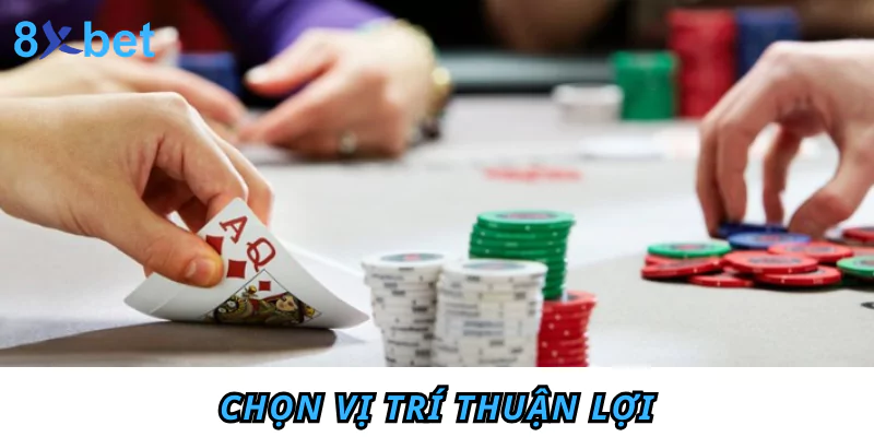 Phỏm là gì? Tìm hiểu cách chơi Phỏm từ A - Z cho tân thủ 7 Chọn vị trí thuận lợi