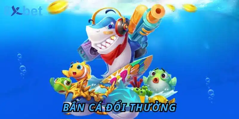 Bắn Cá Đổi Thưởng 8Xbet – Giải Trí Đỉnh, Săn Thưởng Khủng 1 Bắn cá đổi thưởng
